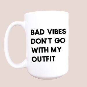 Bad Vibes…. 15oz Mug